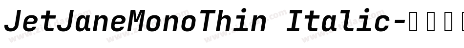 JetJaneMonoThin Italic字体转换